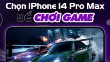 4 LÝ DO VÌ SAO NÊN CHỌN IPHONE 14 PRO MAX ĐỂ CHƠI GAME